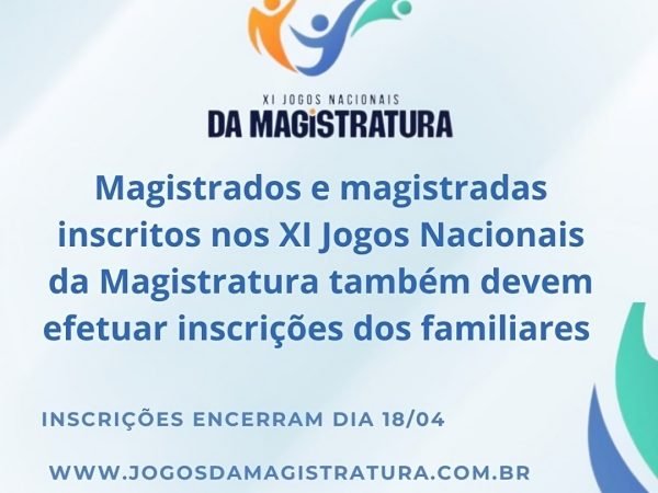 Imagem de Capa - Magistrados e magistradas inscritos nos XI da Magistratura também devem efetuar inscrições dos familiares